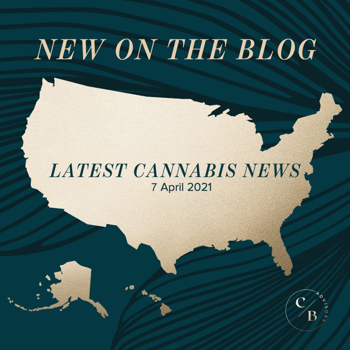 Latest Cannabis News: April 7, 2021