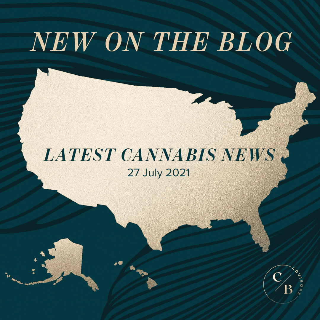Latest Cannabis News: July 27, 2021